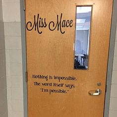 a door with writing on it that says,'nothing is impossible the word itself says i'm possible