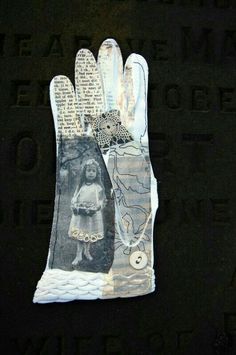 Mandy Patullo, Mandy Pattullo, Textiles Art, Foto 3d, Mixed Media Textiles, Foto Transfer, Vintage Gloves, Assemblage Art