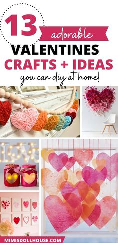 valentine's day crafts and decorations with text overlay that reads 13 adorable valentines crafts and ideas you can diy at home