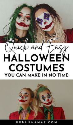 two women with clown makeup and the words quick and easy halloween costumes you can make in no time