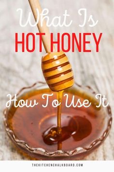 a honey dip with the words what is hot honey how to use it