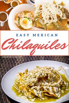 an image of mexican food with the title easy mexican chilaquiles on it