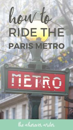 a street sign with the words how to ride the paris metro in front of it