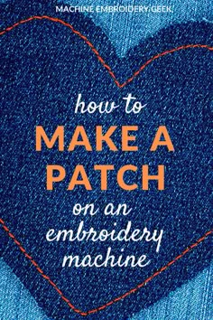 the cover of how to make a patch on an embroidery machine