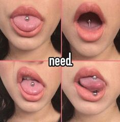 four pictures of a woman's lips with piercings on them and the words need