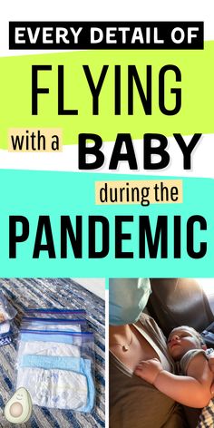 a collage of photos with the words flying with a baby during the pandemic period