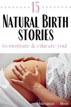 a pregnant woman's stomach with the title 15 natural birth stories to motivate and