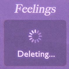 a sign that says feelings deleting on it