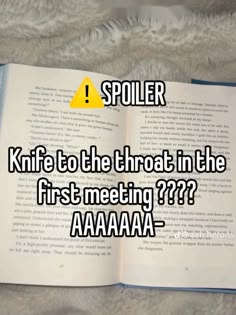 an open book with the words spoiler knife to the throat in the first meeting??