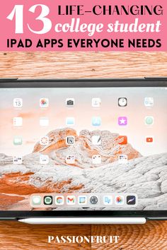 an ipad with the text, 13 life - changing college student ipad apps everyone needs