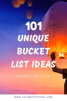 a person holding up a hot air balloon with the words 101 unique bucket list ideas