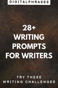 a book cover with the title 28 + writing prompts for authors try these writing challenges