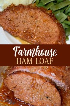 some meat and vegetables on a plate with the words farmhouse ham loaf over it