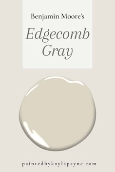 a white paint bottle with the words, behramm moore's edgecomb gray