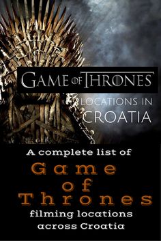 the game of thrones locations in croatia are shown with an orange and black background