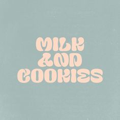 the words milk and cookies written in white on a light blue background with pink letters