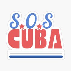 sos cuba sticker with the words sos cuba written in red, white and blue