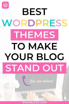 a woman typing on her laptop with the words best wordpress themes to make your blog stand out