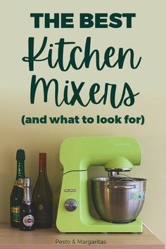 the best kitchen mixers and what to look for - post image with text overlay