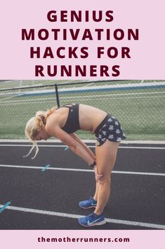 a woman bent over on a tennis court with the words genius motivation hacks for runners