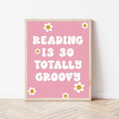 a pink poster with the words reading is so totally grooy written in white