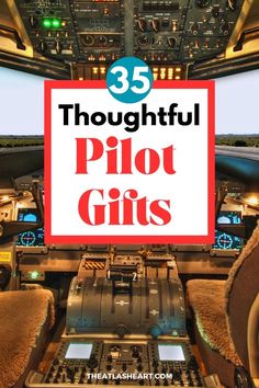 an airplane cockpit with the words, 35 thoughtful pilot gifts on it's side