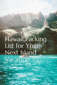 the text hawaii packing list for your next island vacation is shown in front of mountains