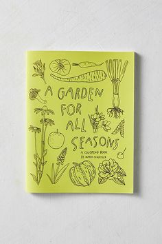 a garden for all seasons written in black ink on a bright yellow paper with illustrations of vegetables and herbs