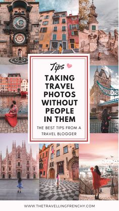 the top things to see in europe with text overlay that says taking travel photos without people