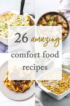 different dishes with text that reads 26 amazing comfort food recipes