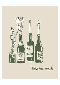 three wine bottles with flowers in them and the words keep life simple written on it