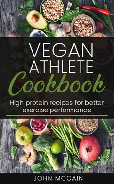 the vegan athlete cookbook high protein recipes for better exercise performance