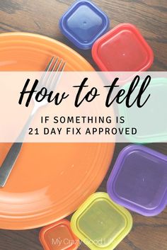 the words how to tell if something is 21 day fix approved on an orange plate