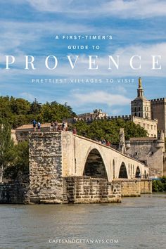 the cover of a first - timer's guide to provence, which includes an old bridge and castle in the background