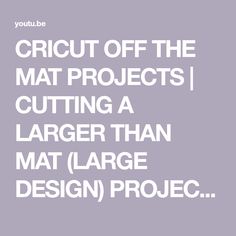 the words cricut off the mat projects cutting a larger than mat large design project