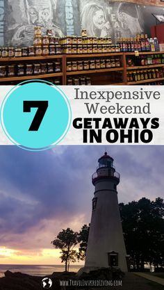 a lighthouse with the words 7 expensive weekend getaways in ohio on top and bottom