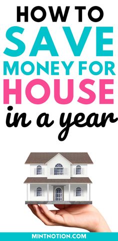 a hand holding a house with the words how to save money for house in a year