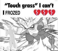 an image of a cartoon character with text that reads touch grass i can't frozen