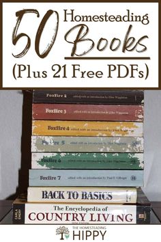 books stacked on top of each other with text overlay reading 50 homesteding books plus 21 free pdfs