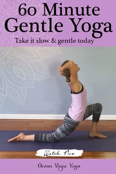 a woman doing yoga poses with the words 60 minute gentle yoga take it slow and gentle today