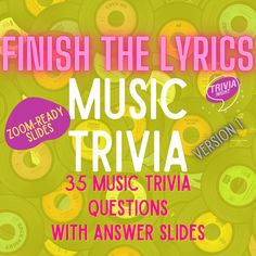 a poster with the words finish the lyrics music trivia in pink and yellow