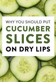 Why You Should Put Cucumber Slices On Dry Lips Remedies For Dry Lips, Cucumber Slices, Effective Skin Care Routine, Tanning Cream