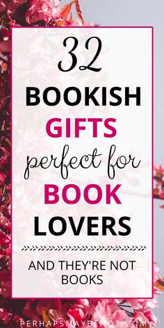 bookshelf with text overlay that reads, 32 bookish gifts perfect for book lovers and they're not books