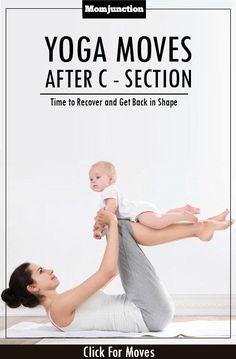 the yoga moves after c section time to recover and get back in shape click for moves