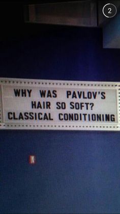 a sign that says, why was pavoy's hair so soft? classical conditioning