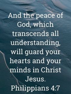 water with the words, and the peace of god, which transcends all understanding, will guard your hearts and your minds in christ jesus