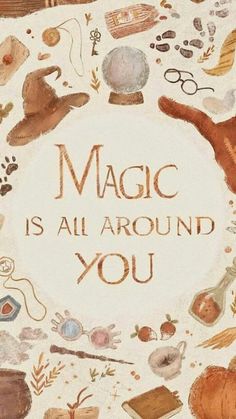 a book cover with the words magic is all around you surrounded by various items and objects