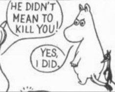 a black and white drawing of a cow saying he didn't mean to kill you yes i did