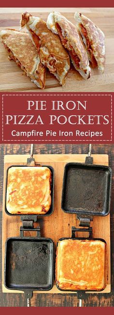 there are four pieces of pizza in the pans on the table with text overlay that reads, pie iron pizza pockets campfire pie iron recipes