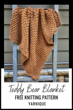 a knitted blanket sitting on top of a chair with the text teddy bear blanket free knitting pattern